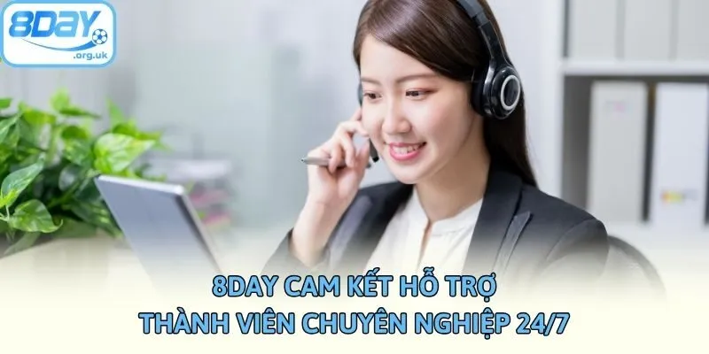 8DAY cam kết hỗ trợ thành viên chuyên nghiệp 24/7