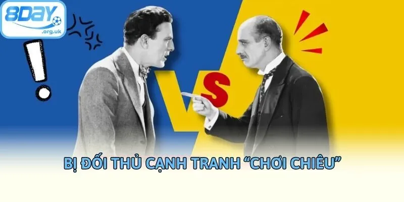Bị đối thủ cạnh tranh “chơi chiêu”
