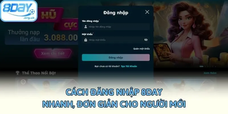Cách đăng nhập 8DAY nhanh, đơn giản cho người mới