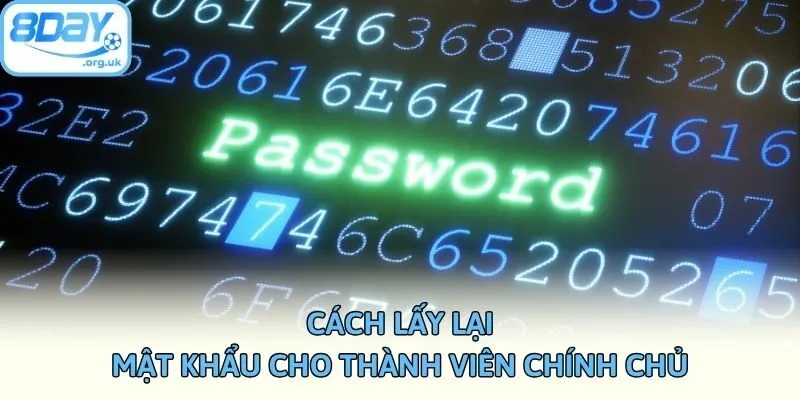 Cách lấy lại mật khẩu cho thành viên chính chủ