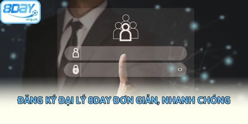 Đăng ký đại lý 8DAY đơn giản, nhanh chóng