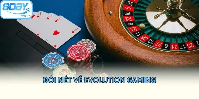 Đôi nét về Evolution Gaming
