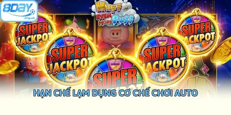 Hạn chế lạm dụng cơ chế chơi auto