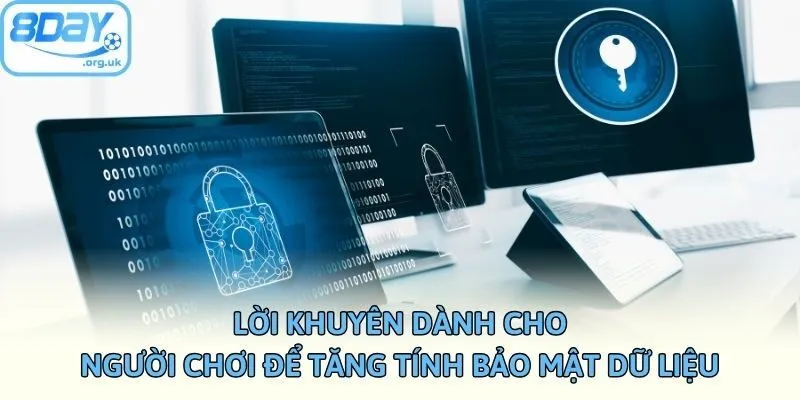 Lời khuyên dành cho người chơi để tăng tính bảo mật dữ liệu