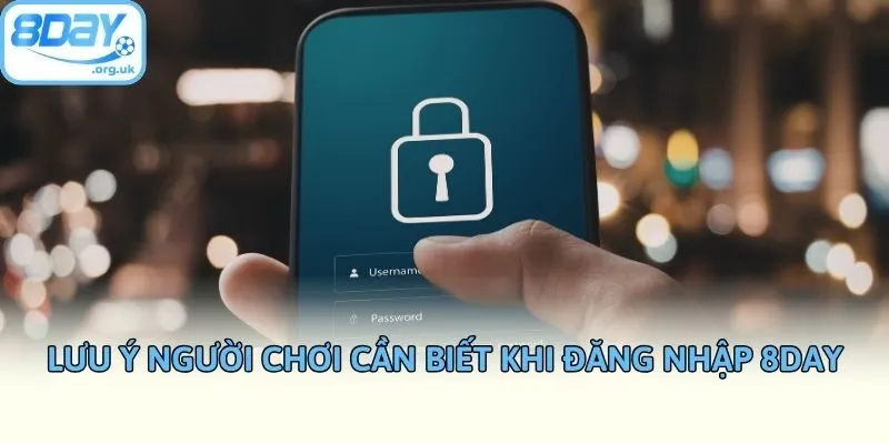 Lưu ý người chơi cần biết khi đăng nhập 8DAY