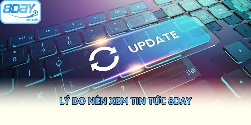 Lý do nên xem tin tức 8DAY
