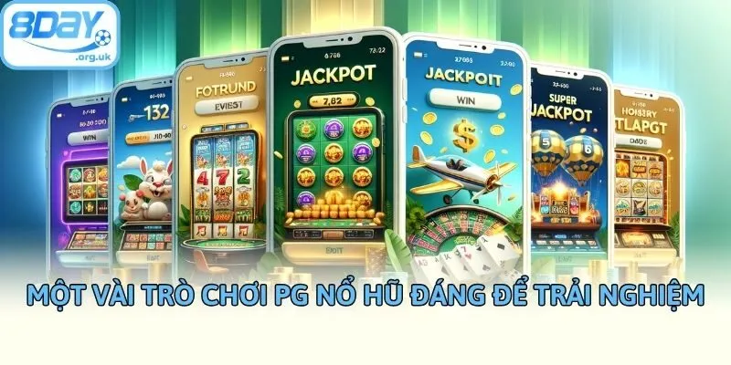 Một vài trò chơi PG nổ hũ đáng để trải nghiệm