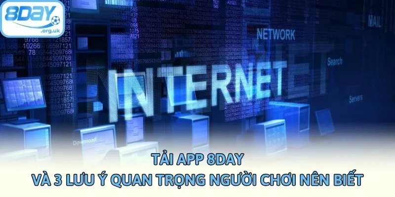 Tải app 8DAY và 3 lưu ý quan trọng người chơi nên biết