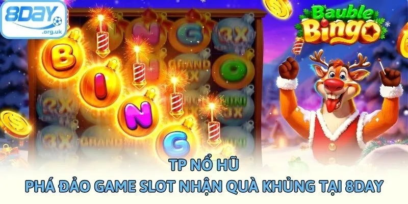 TP nổ hũ - Phá Đảo Game Slot Nhận Quà Khủng Tại 8DAY